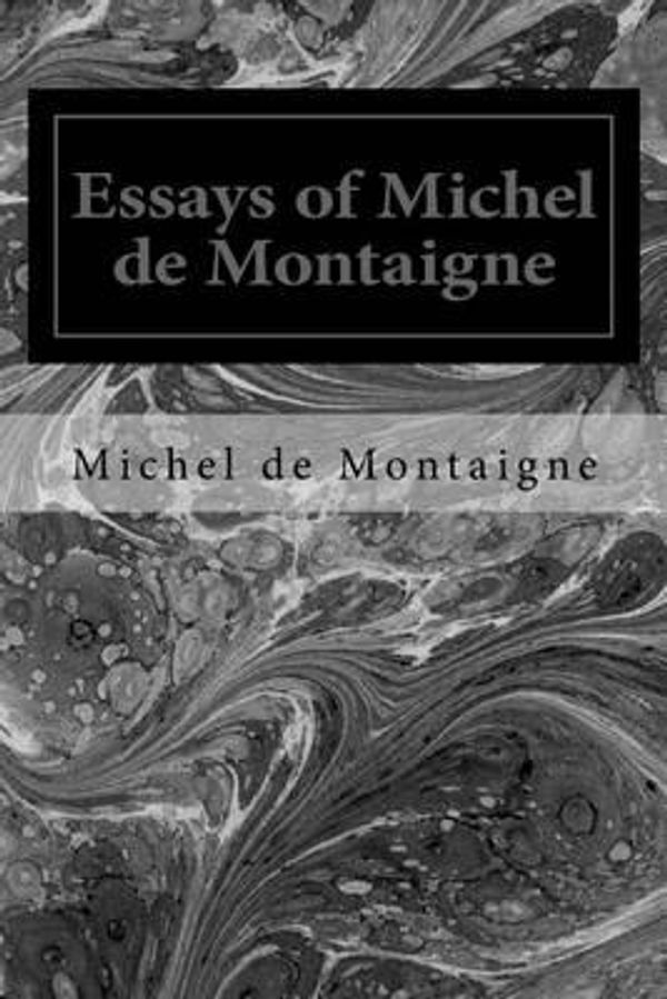 Cover Art for 9781495949937, Essays of Michel de Montaigne by Michel de Montaigne