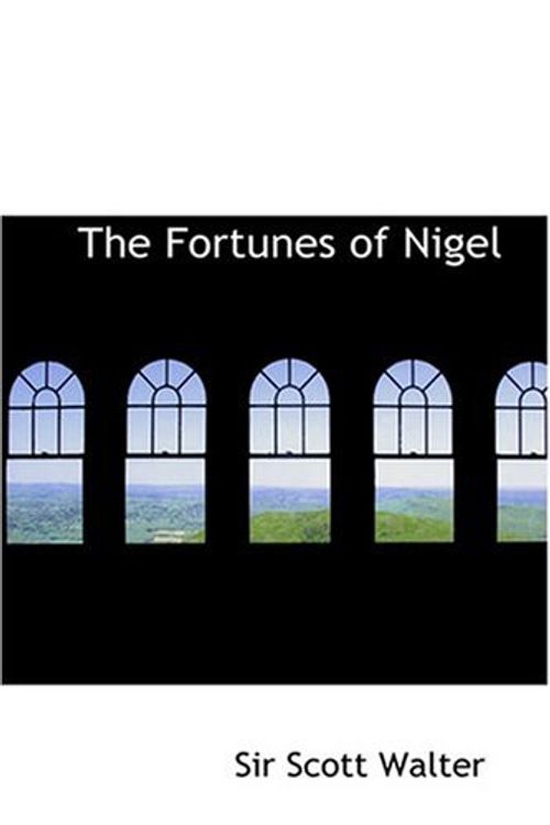 Cover Art for 9780554319476, The Fortunes of Nigel by Scott Walter