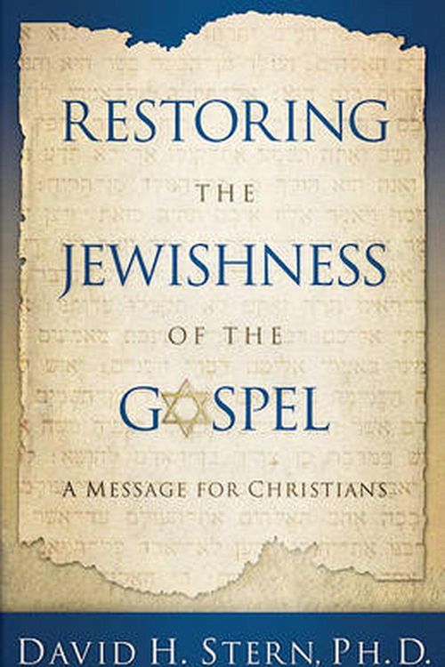 Cover Art for 9781880226667, Restoring the Jewishness of the Gospel: A Message for Christians by David H. Stern