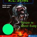 Cover Art for 9780590685238, Return to Ghost Camp by R. L. Stine
