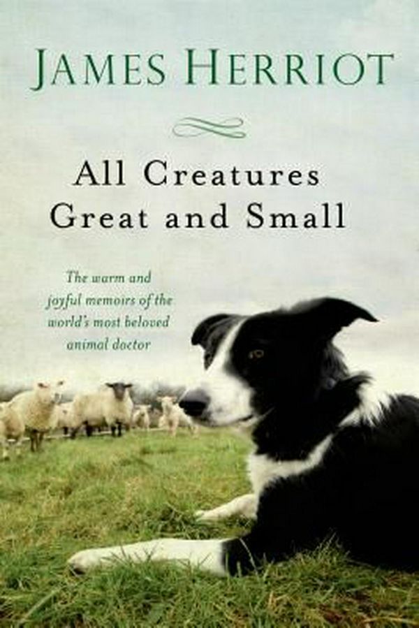 Cover Art for 9781250057839, All Creatures Great and Small by James Herriot