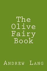 Cover Art for 9781484148433, The Olive Fairy Book by Andrew Lang