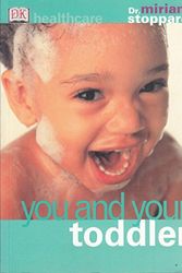 Cover Art for 9780751336146, You and Your Toddler by Miriam Stoppard