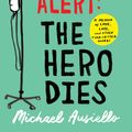 Cover Art for 9781501134975, Spoiler Alert: The Hero Dies: A Memoir of Love, Loss, and Other Four-Letter Words by Michael Ausiello