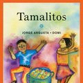 Cover Art for 9781773060910, Tamalitos: Un Poema Para Cocinar / A Cooking Poem (Bilingual Cooking Poems) by Jorge Argueta