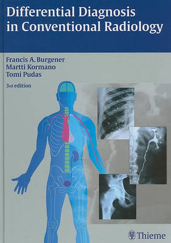 Cover Art for 9781588902757, Differential Diagnosis in Conventional Radiology by Francis A. Burgener, Martti Kormano, Tomi Pudas