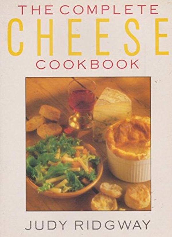Cover Art for 9780861888603, Complete Cheese Cook Book by Judy Ridgway