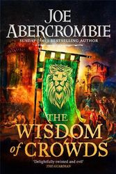 Cover Art for 9780575095977, The Wisdom of Crowds by Joe Abercrombie