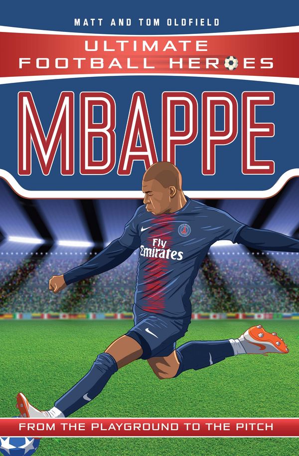 Cover Art for 9781789460674, Mbappe (Ultimate Football Heroes) by Matt & Tom Oldfield