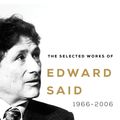 Cover Art for 9781526623539, The Selected Works of Edward Said: 1966–2006 by Edward Said