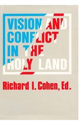 Cover Art for 9780312849672, Vision and Conflict in the Holy Land by Richard I. Cohen