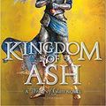 Cover Art for 9781547600397, Kingdom of Ash (B&N Exclusive Edition) (Throne of Glass Series #7) by Sarah J. Maas
