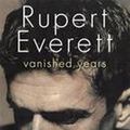 Cover Art for 9780349000213, Vanished Years by Rupert Everett