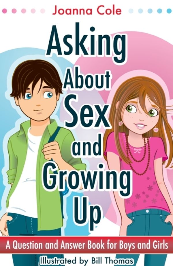 Cover Art for 9780061429873, Asking About Sex & Growing Up by Joanna Cole