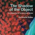 Cover Art for 9781138218437, The Shadow of the ObjectPsychoanalysis of the Unknown Thought by Unknown