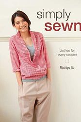Cover Art for B01MSK2JH4, Simply Sewn: Clothes for Every Season by Michiyo Ito (2015-02-04) by Michiyo Ito
