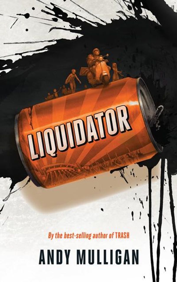 Cover Art for 9781910200940, Liquidator by Andy Mulligan