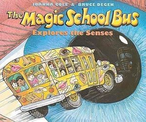 Cover Art for 9780613593311, The Magic School Bus Explores the Senses by Joanna Cole