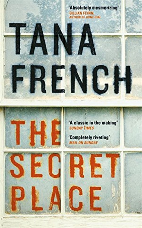 Cover Art for 9781444755602, The Secret Place by Tana French