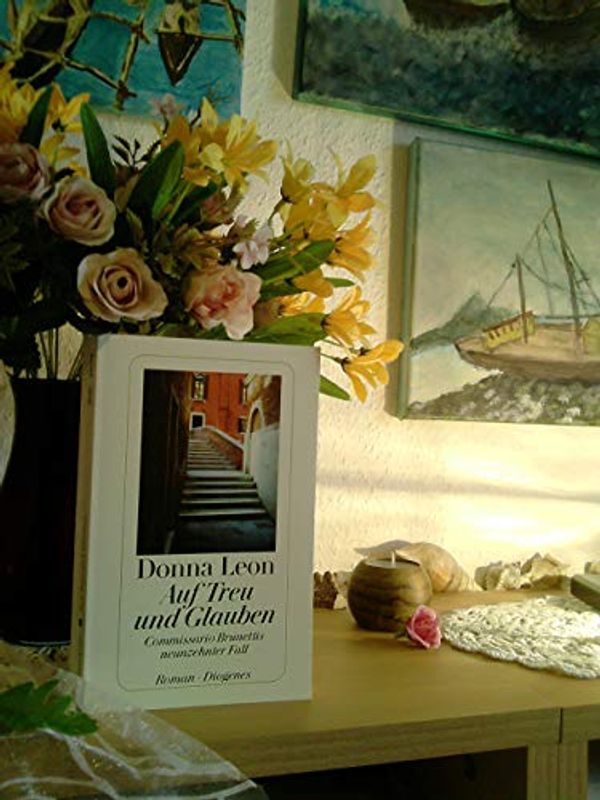 Cover Art for 9783257242041, Auf Treu und Glauben by Donna Leon