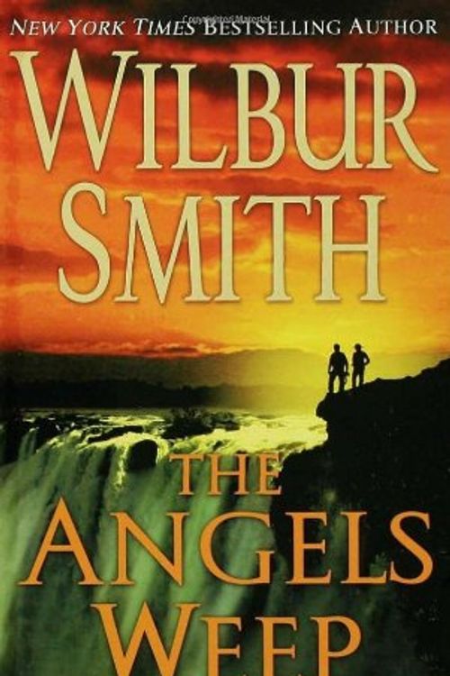 Cover Art for 9780312940737, The Angels Weep by Wilbur A. Smith