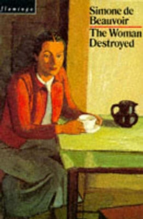 Cover Art for 9780006540588, The Woman Destroyed by Simone De Beauvoir