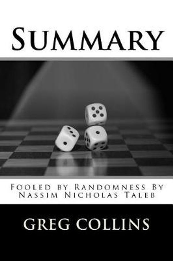 Cover Art for 9781985889033, SummaryFooled by Randomness by Nassim Nicholas Taleb by Greg Collins