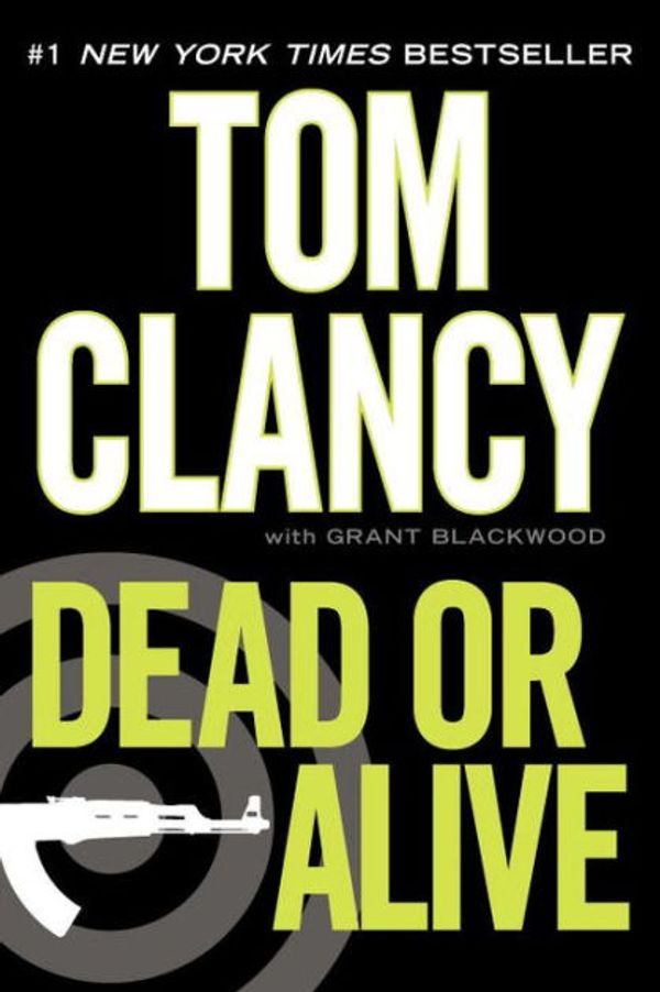 Cover Art for 9781101544358, Dead or Alive by Tom Clancy
