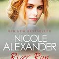 Cover Art for B01E96DQAQ, River Run by Nicole Alexander