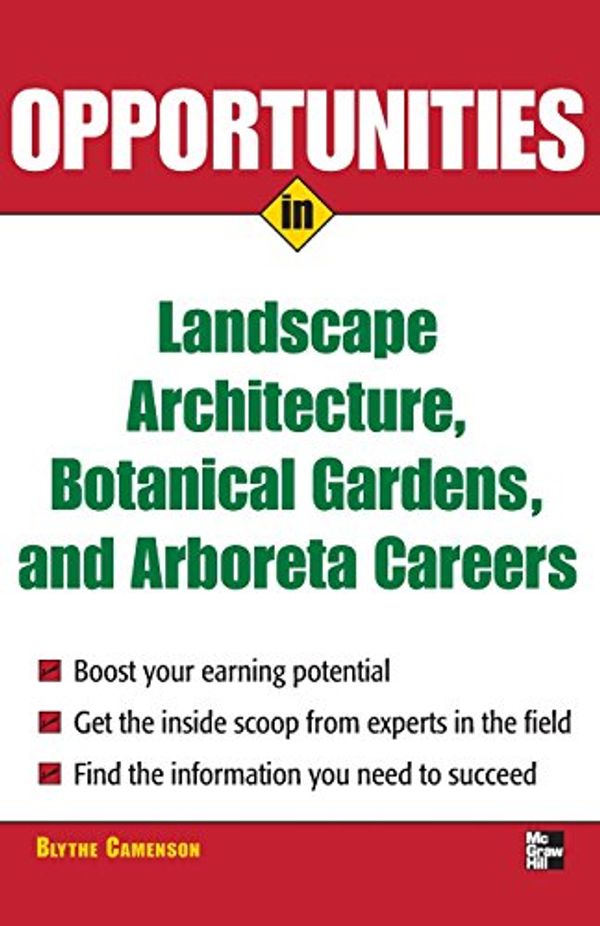 Cover Art for 9780071476089, Opportunities in Landscape Architecture, Botanical Gardens and  Arboreta Careers (Opportunities In...Series) by Blythe Camenson