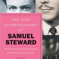 Cover Art for 9780226520346, The Lost Autobiography of Samuel Steward: Recollections of an Extraordinary Twentieth-Century Gay Life by Samuel Steward
