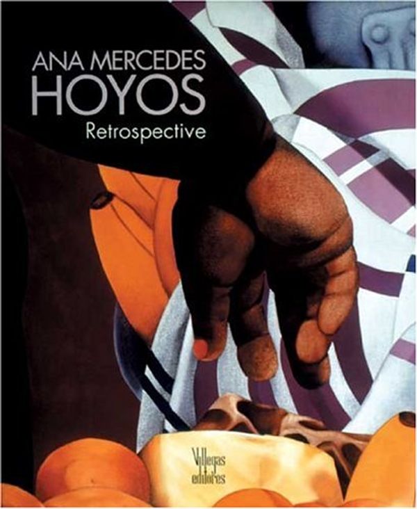 Cover Art for 9789588156088, Ana Mercedes Hoyos: Retrospective by Angel Kalenberg