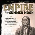 Cover Art for 9781416591061, Empire of the Summer Moon: Quanah Parker and the Rise and Fall of the Comanches, the Most Powerful Indian Tribe in American History by S. C. Gwynne