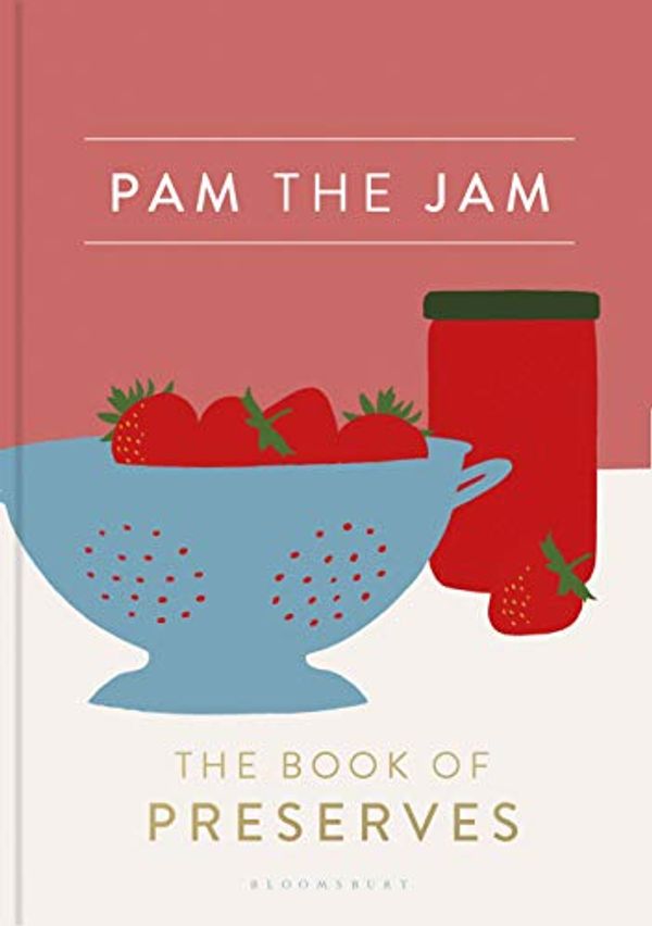 Cover Art for B07PKNGR9N, Pam the Jam: The Book of Preserves by Pam Corbin