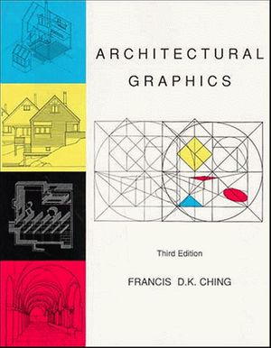 Cover Art for 9780471287537, Architectural Graphics, 3rd Edition by Francis D. k. Ching