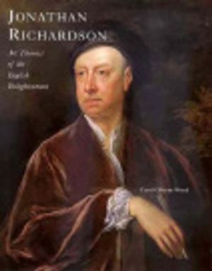 Cover Art for 9780300081275, Jonathan Richardson: Art Theorist of the English Enlightenment (Paul Mellon Centre for Studies in Britis) by Carol Gibson-Wood