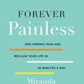 Cover Art for 9780062448682, Forever Painless by Miranda Esmonde-White