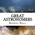 Cover Art for 9781977761637, Great Astronomers: William Rowan Hamilton by Robert Stawell Ball