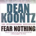 Cover Art for 9780755358731, Fear Nothing by Dean Koontz