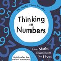 Cover Art for 9781444737424, Thinking in Numbers: How Maths Illuminates Our Lives by Daniel Tammet
