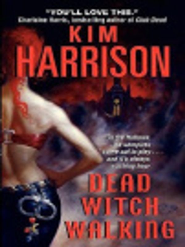 Cover Art for 9780060757076, Dead Witch Walking by Kim Harrison