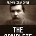 Cover Art for B076B2H8CS, The Complete Works of Sir Arthur Conan Doyle: Complete Sherlock Holmes Books, The Professor Challenger Series, The Brigadier Gerard Stories… (Including ... Spiritualist Writings & Personal Memoirs) by Doyle, Arthur Conan
