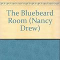 Cover Art for 9780785745945, The Bluebeard Room (Nancy Drew) by Carolyn Keene