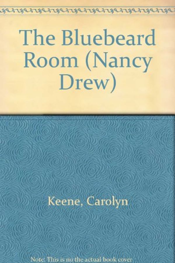 Cover Art for 9780785745945, The Bluebeard Room (Nancy Drew) by Carolyn Keene