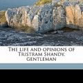 Cover Art for 9781178050431, The Life and Opinions of Tristram Shandy, Gentleman Volume 2 by Laurence Sterne