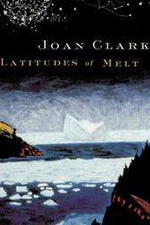 Cover Art for 9780676972887, Latitudes of Melt by Joan Clark