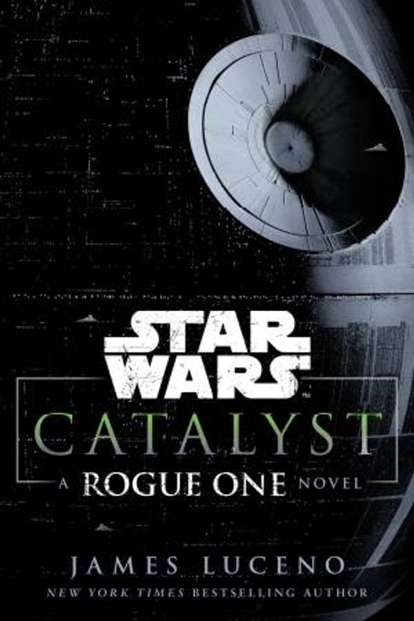 Cover Art for 9781780896649, Star WarsCatalyst: A Rogue One Story by James Luceno