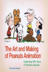 Cover Art for 9781452110912, Art and Making of Peanuts by Charles Solomon