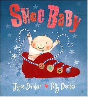 Cover Art for 9780763627799, Shoe Baby by Joyce Dunbar
