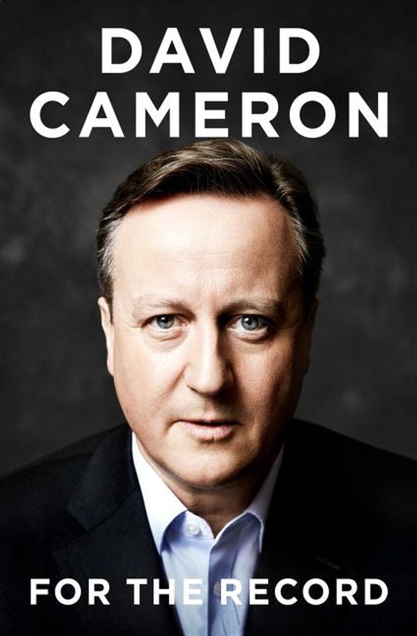 Cover Art for 9780062687852, For the Record by David Cameron